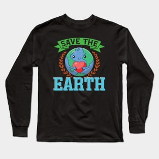 Save The Earth Long Sleeve T-Shirt